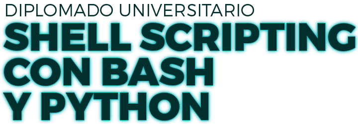 Diplomado Universitario SHELL SCRIPTING CON BASH Y PYTHON